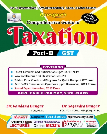 Comprehensive Guide to Taxation (Income Tax and GST) Set of 2 Volume Old and New Syllabus By Yogendra Bangar ,Vandana Bangar,