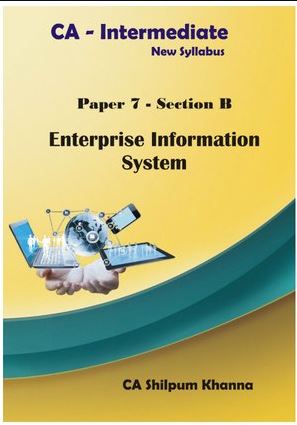 Paper 7A - Enterprise Information Systems Video Lecture By CA Shilpum Khanna